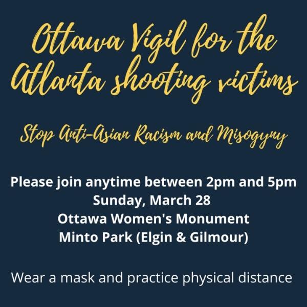 渥太华亚裔社区团体周日将举行对亚特兰大枪击案受害者的公共悼念活动，谴责针对亚裔的种族歧视和仇女歧视